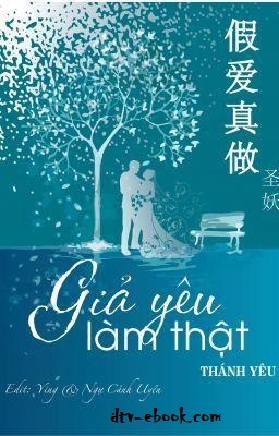 Giả Yêu Làm Thật – Thánh Yêu Sách nói