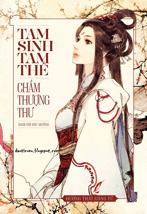 Tam Sinh Tam Thế – Chẩm Thượng Thư – Đường Thất Công Tử Sách nói