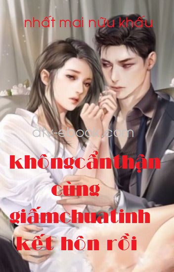 Tải miễn phí Không Cẩn Thận Cùng Giấm Chua Tinh Kết Hôn Rồi Ebook PDF / Azw3 / Epub / Mobi