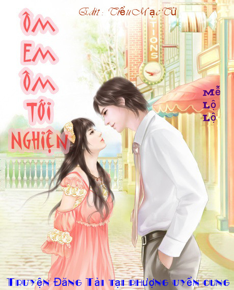 Tải miễn phí Ôm Em Ôm Tới Nghiện Ebook PDF / Azw3 / Epub / Mobi