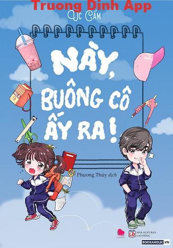 Này! Buông Cô Ấy Ra – Ức Cẩm