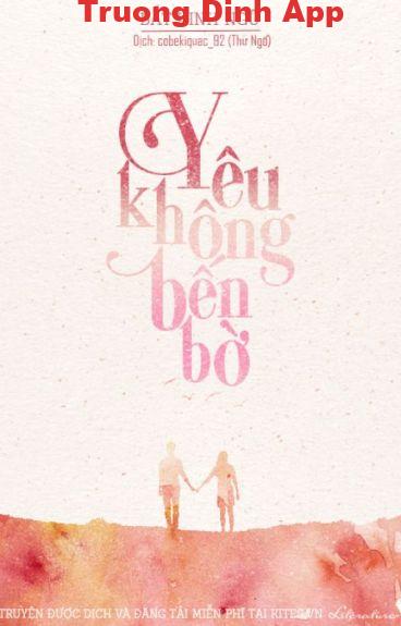 Yêu Không Bến Bờ – Bất Kinh Ngữ