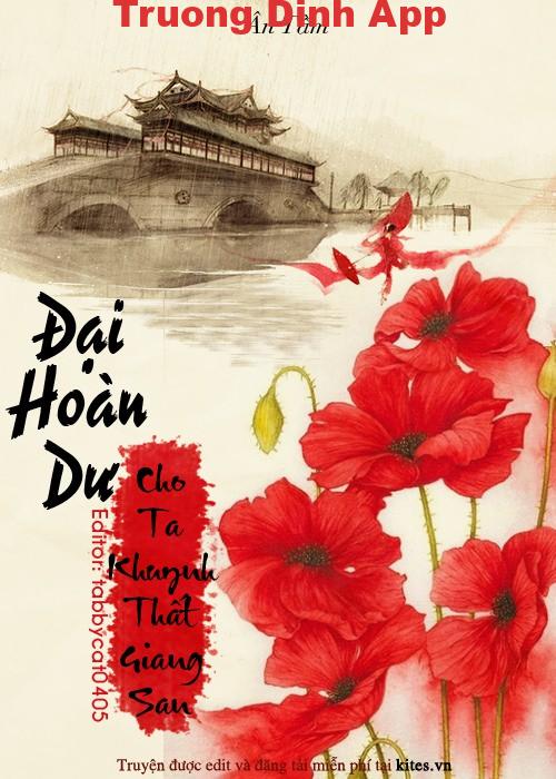 Đại Hoàn Dư – Cho Ta Khuynh Thất Giang San – Ân Tầm