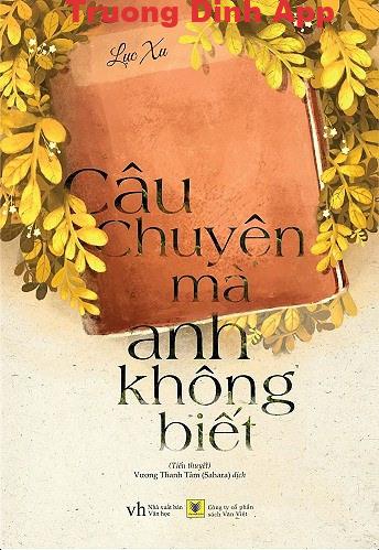 Câu Chuyện Mà Anh Không Biết – Lục Xu.  Sách Nói