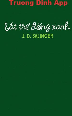 Bắt Trẻ Đồng Xanh – J. D. Salinger  Sách Nói