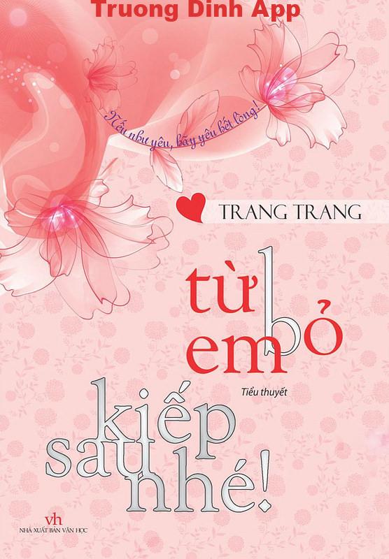 Từ Bỏ Em Kiếp Sau Nhé – Trang Trang