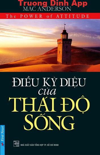 Điều Kỳ Diệu Của Thái Độ Sống – Mac Anderson