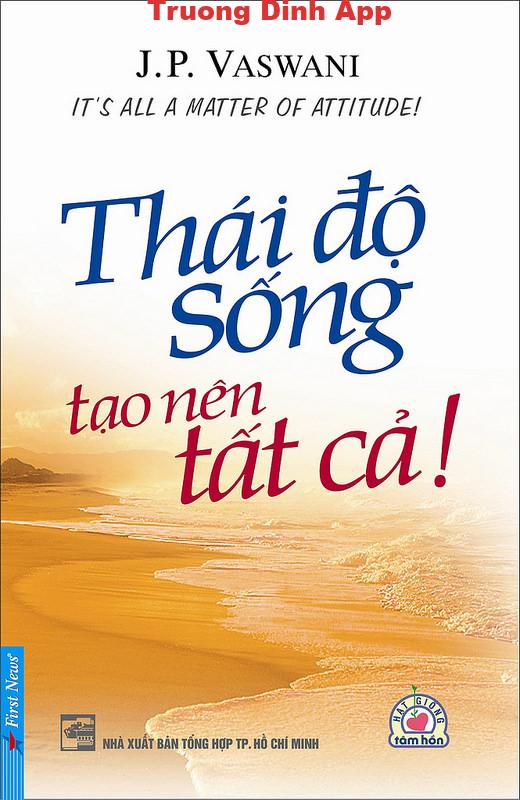 Thái Độ Sống Tạo Nên Tất Cả – J. P. Vaswani.  Sách Nói