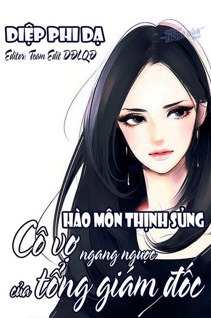 Hào Môn Thịnh Sủng: Cô Vợ Ngang Ngược Của Tổng Giám Đốc Thần Bí – Diệp Phi Dạ