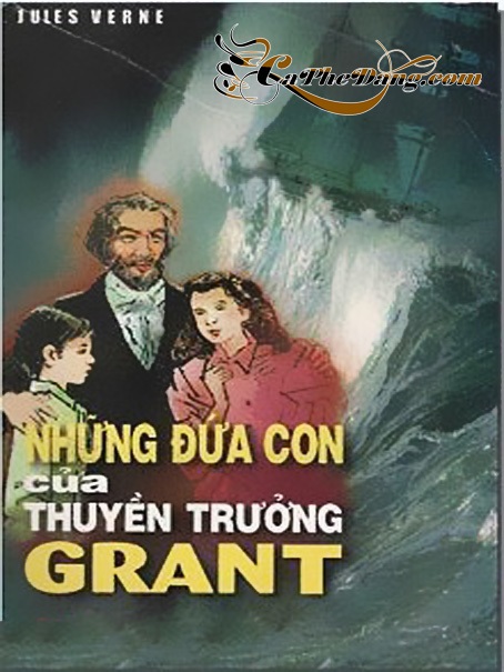 Những Đứa Con Của Thuyền Trưởng Grant – Jules Verne