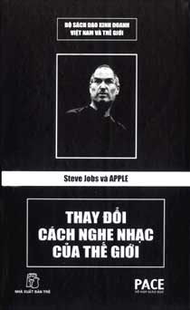 Steve Jobs và Apple thay đổi cách nghe nhạc của thế giới – Trần Thanh Truyền