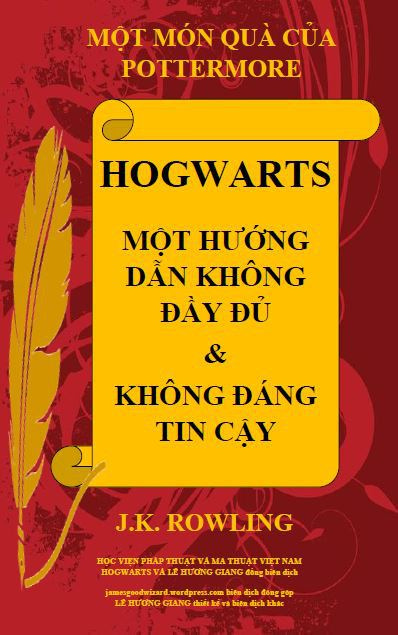 Hogwarts: Một Hướng Dẫn Không Đầy Đủ và Không Đáng Tin Cậy – J. K. Rowling