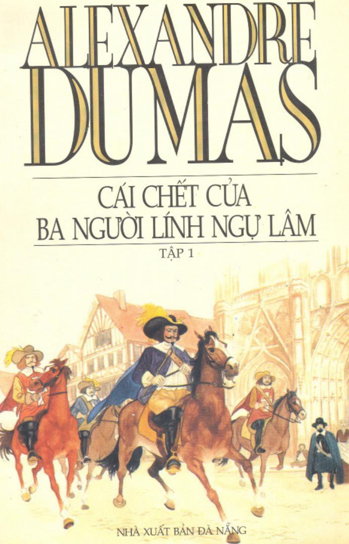 Cái Chết Của Ba Người Lính Ngự Lâm – Alexandre Dumas