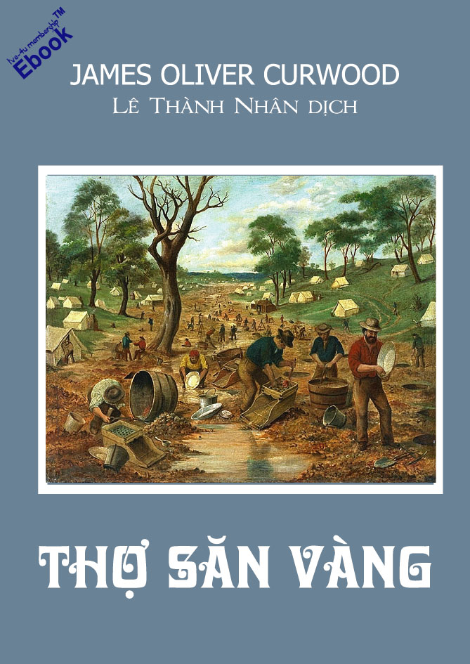 Thợ Săn Vàng – James Oliver Curwood