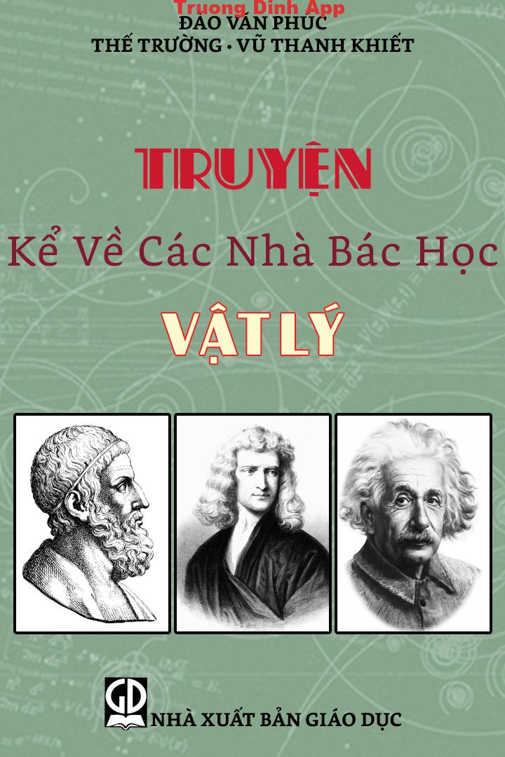 Truyện kể về Các Nhà Bác Học Vật Lý – Đào Văn Phúc