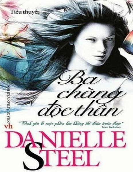 Ba Chàng Độc Thân – Danielle Steel