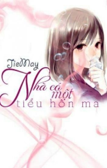 Nhà Có Một Tiểu Hồn Ma – JieMay