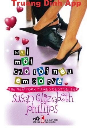 Mai Mối Cho Tối Nếu Em Có Thể – Susan Elizabeth Phillips