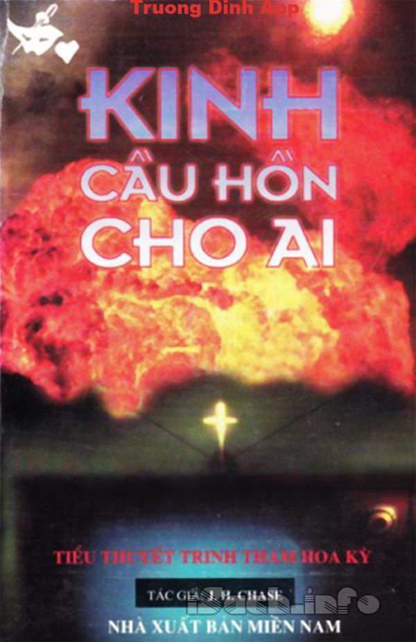 Kinh Cầu Hồn Cho Ai – James H. Chase.  Sách Nói