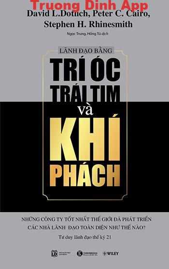 Trí Óc, Trái Tim và Khí Phách – David L. Dotlich & Peter C. Cairo & Stephen H. Rhinesmith