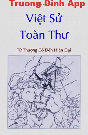 Việt Sử Toàn Thư: Từ Thượng Cổ Đến Hiện Đại – Phạm Văn Sơn