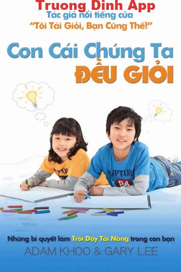 Con Cái Chúng Ta Đều Giỏi – Adam Khoo & Gary Lee