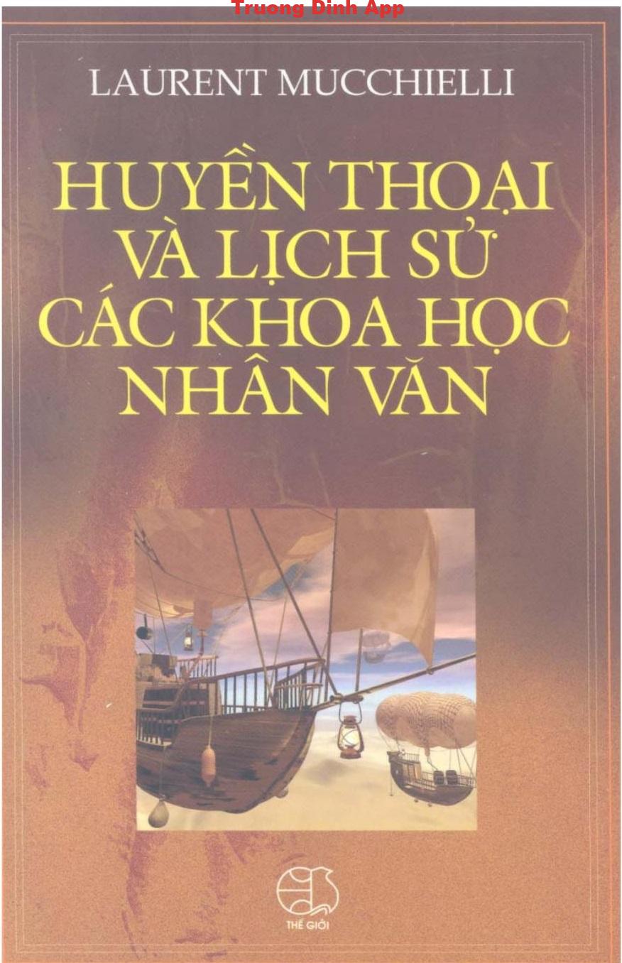 Huyền Thoại Và Lịch Sử Các Khoa Học Nhân Văn – Laurent Mucchielli