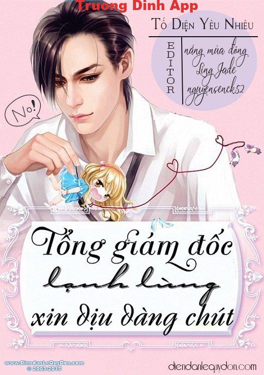 Tổng Giám Đốc Lạnh Lùng, Xin Dịu Dàng Chút – Tố Diện Yêu Nhiêu