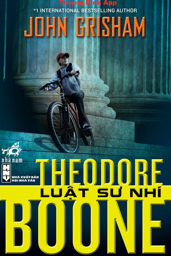 Theodore Boone – Luật Sư Nhí – John Grisham