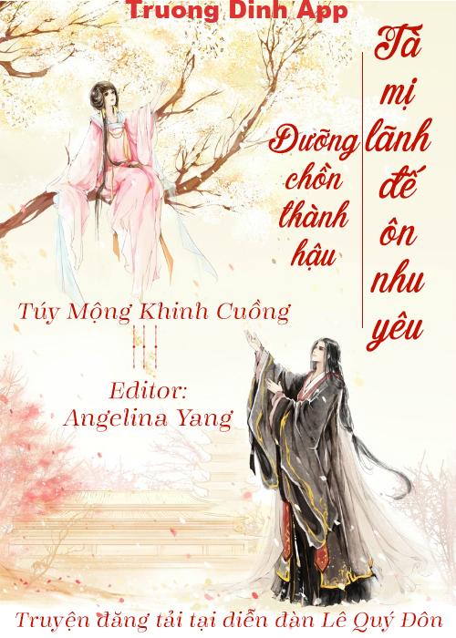 Dưỡng Chồn Thành Hậu Tà Mị Lãnh Đế Ôn Nhu Yêu – Túy Mộng Khinh Cuồng