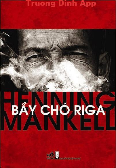 Bầy Chó Riga – Mankell Henning