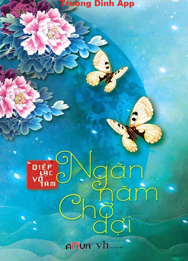 Ngàn Năm Chờ Đợi – Diệp Lạc Vô Tâm.  Sách Nói