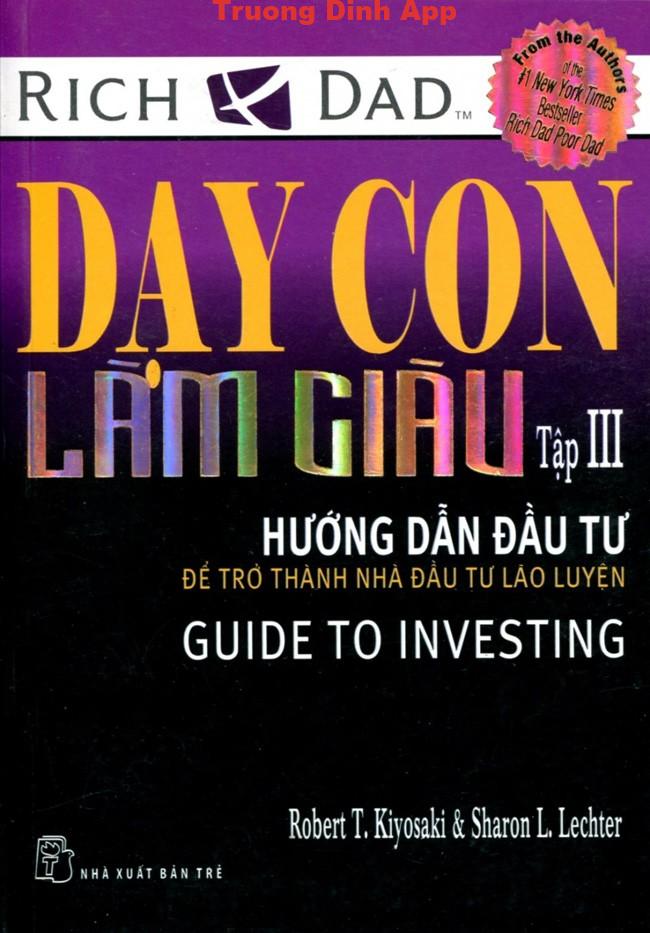 Dạy Con Làm Giàu Tập 3 – Robert T. Kiyosaki & Sharon L. Lechter