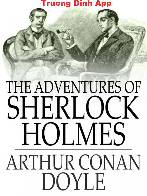 The Adventures of Sherlock Holmes – Arthur Conan Doyle  Sách Nói