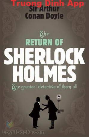 The Return of Sherlock Holmes – Arthur Conan Doyle  Sách Nói