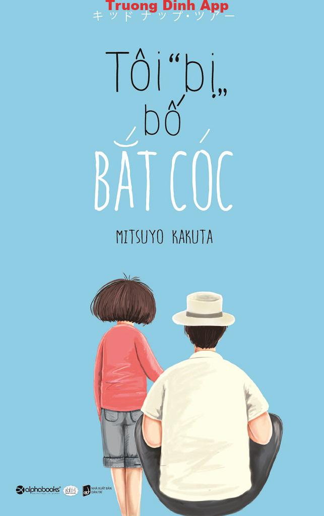 Tôi Bị Bố Bắt Cóc – Mitsuyo Kakuta