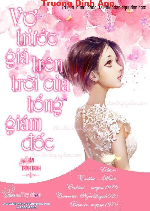 Vợ Trước Giá Trên Trời Của Tổng Giám Đốc – Hàn Trinh Trinh