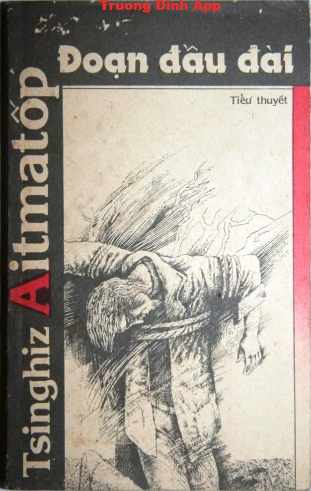 Đoạn Đầu Đài – Tchinguiz Aitmatov