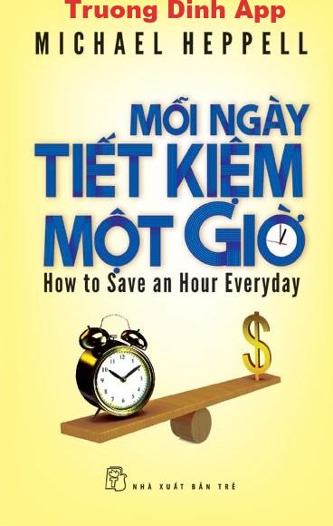 Mỗi Ngày Tiết Kiệm Một Giờ – Michael Heppell.  Sách Nói