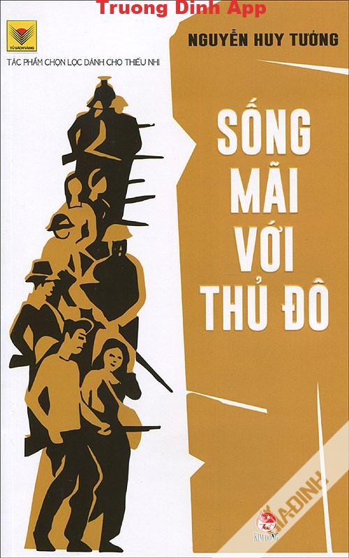 Sống Mãi Với Thủ Đô – Nguyễn Huy Tưởng