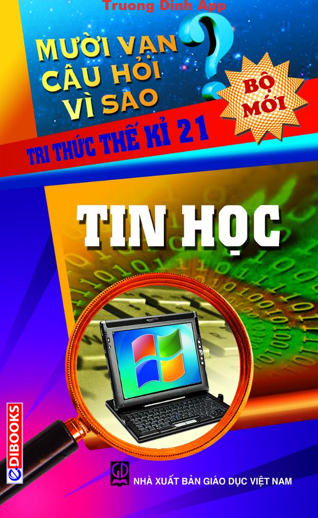 10 Vạn Câu Hỏi Vì Sao – Tin Học – Nguyễn Văn Mậu