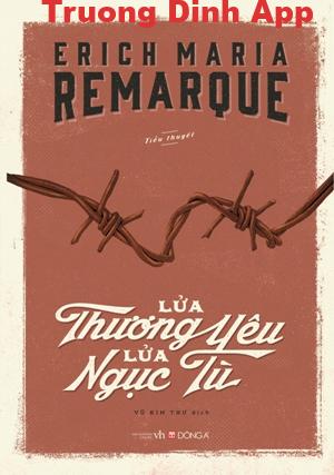 Lửa Yêu Thương, Lửa Ngục Tù – Erich Maria Remarque