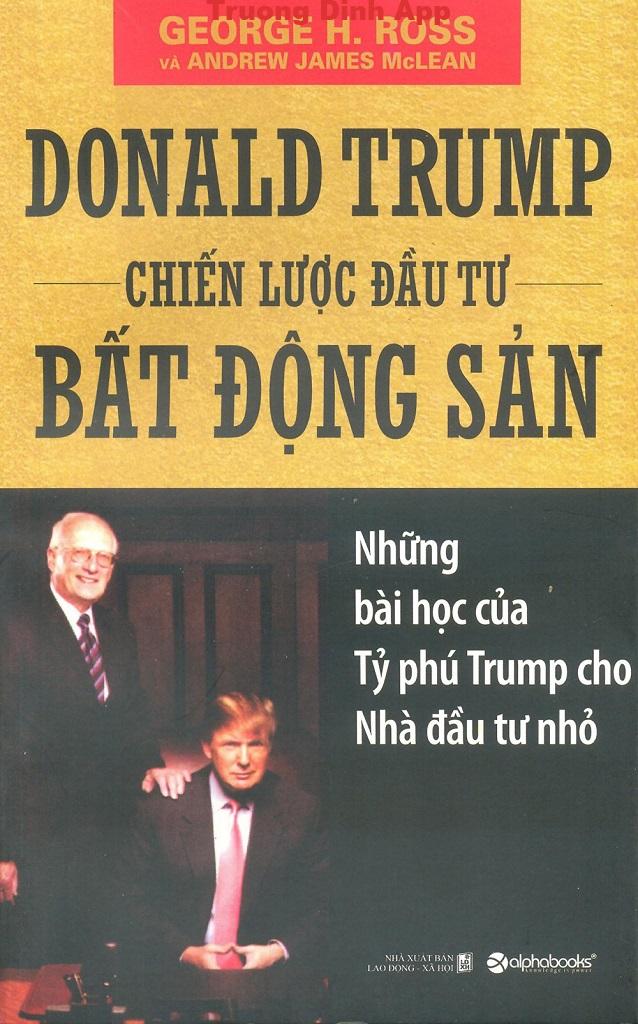 Donald Trump Chiến Lược Đầu Tư Bất Động Sản – George H. Ross & Andrew James McLean