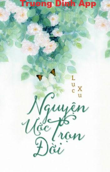 Nguyện Ước Trọn Đời – Lục Xu