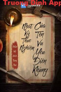 Nhật Kí Thực Nghiệm Của Tên Vu Yêu Điên Khùng – Phẫn Nộ Tùng Thử