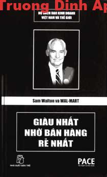 Sam Walton và Wal-Mart – Giàu nhất nhờ bán hàng rẻ nhất – Nguyễn Phạm Đăng Khoa