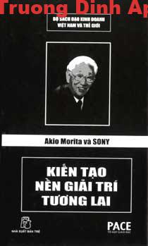 Akio Morita và Sony Kiến Tạo Nền Giải Trí Tương Lai – Lê Nguyễn