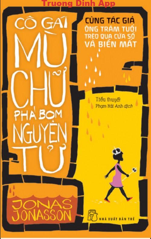 Cô Gái Mù Chữ Phá Bom Nguyên Tử – Jonas Jonasson