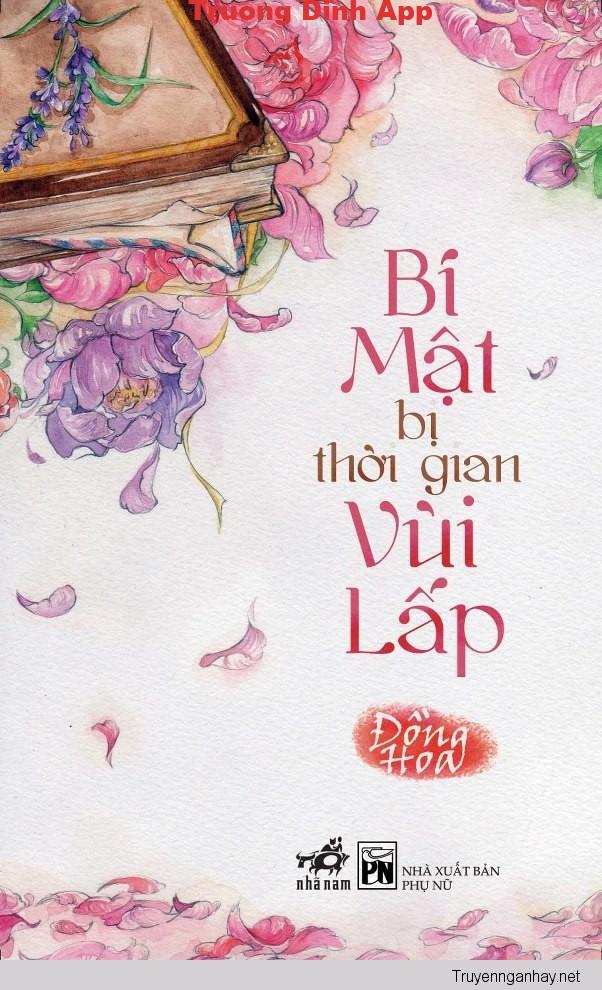 Bí Mật Bị Thời Gian Vùi Lấp – Đồng Hoa