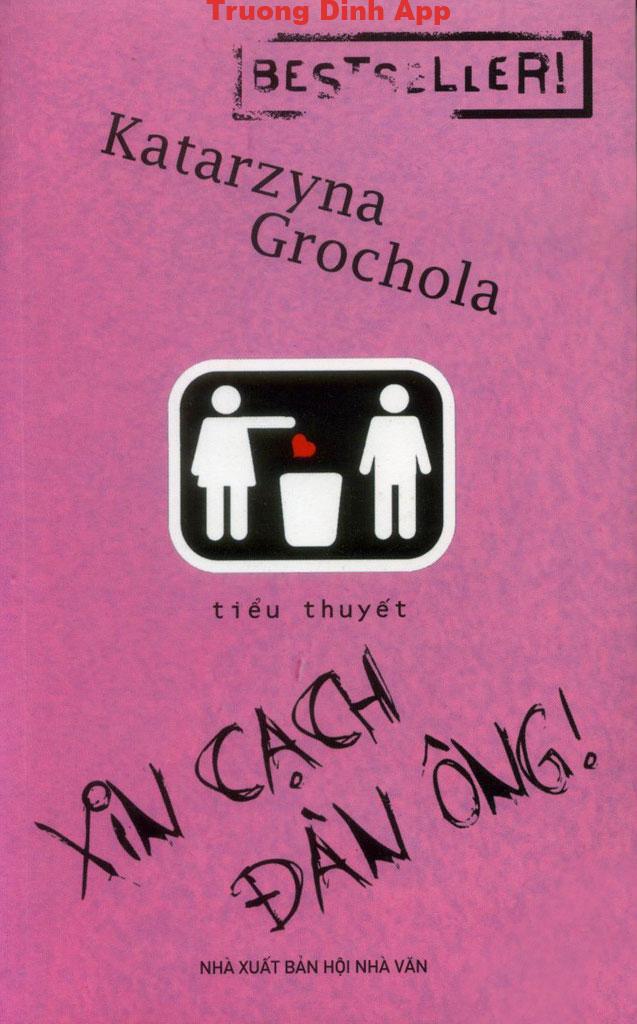 Xin Cạch Đàn Ông – Katarzyna Grochola